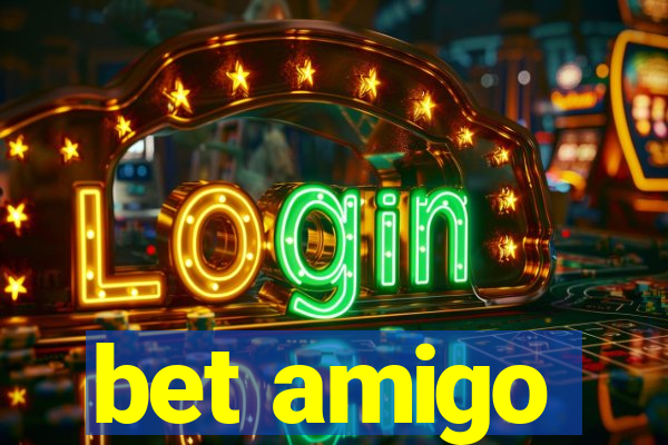 bet amigo